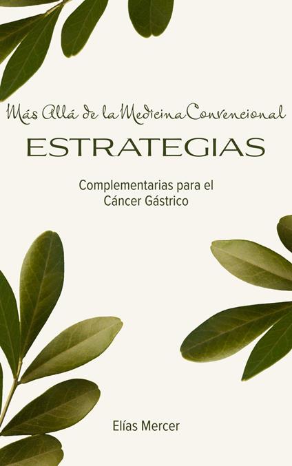 Más Allá de la Medicina Convencional Estrategias Complementarias para el Cáncer Gástrico
