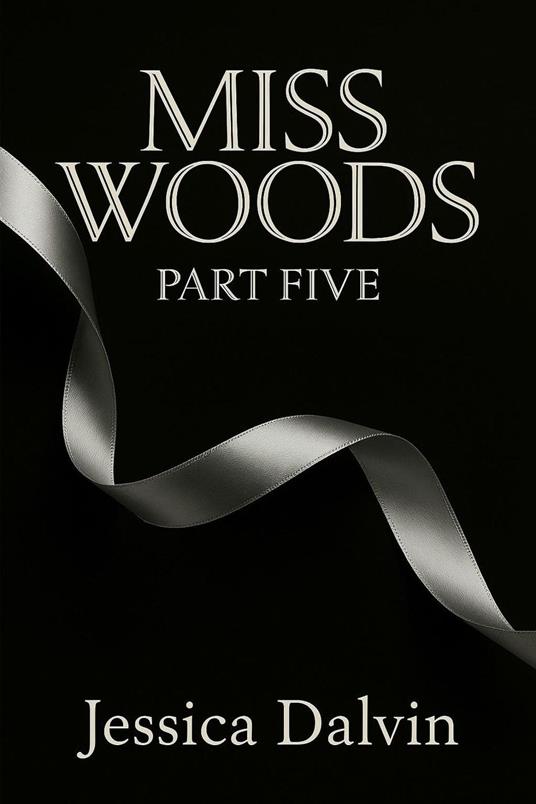 Miss Woods : Part Five