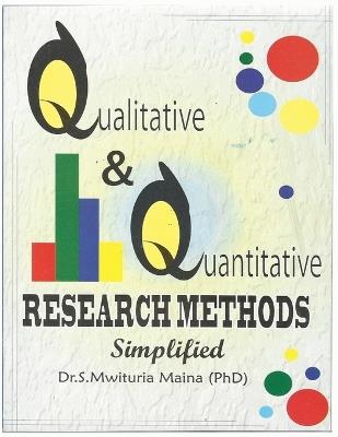 Qualitative and Quantitative Research Methods Simplified - S Mwituria Maina Phd) ( - cover