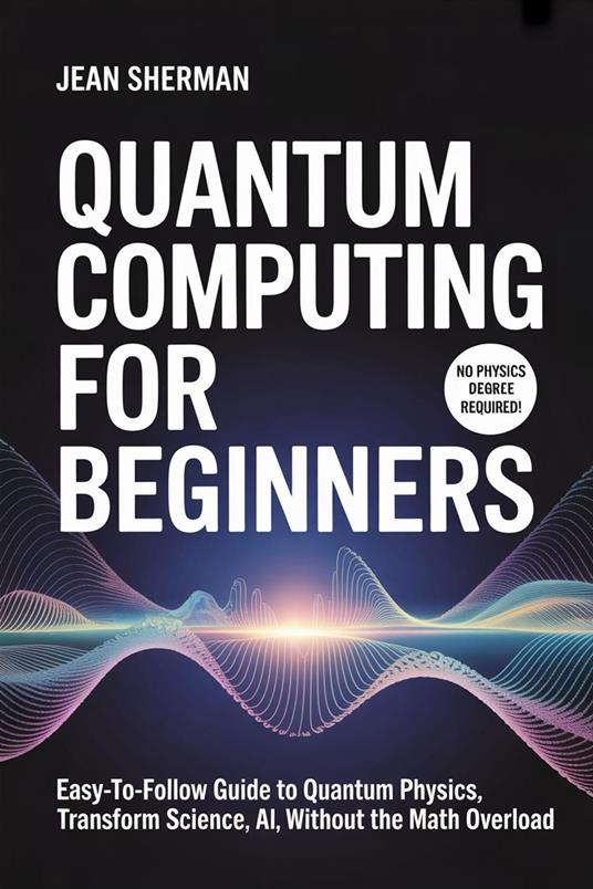 Quantum Computing for Beginners