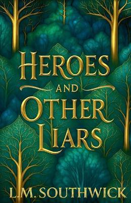 Heroes and Other Liars - L M Southwick - cover