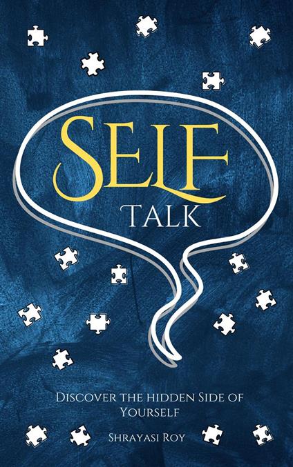 SELF Talk: Discover The Hidden Side of Yourself
