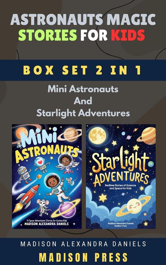 Astronauts Magic Stories for Kids Box Set 2 in 1 Mini Astronauts And Starlight Adventures - Madison Alexandra Daniels - ebook