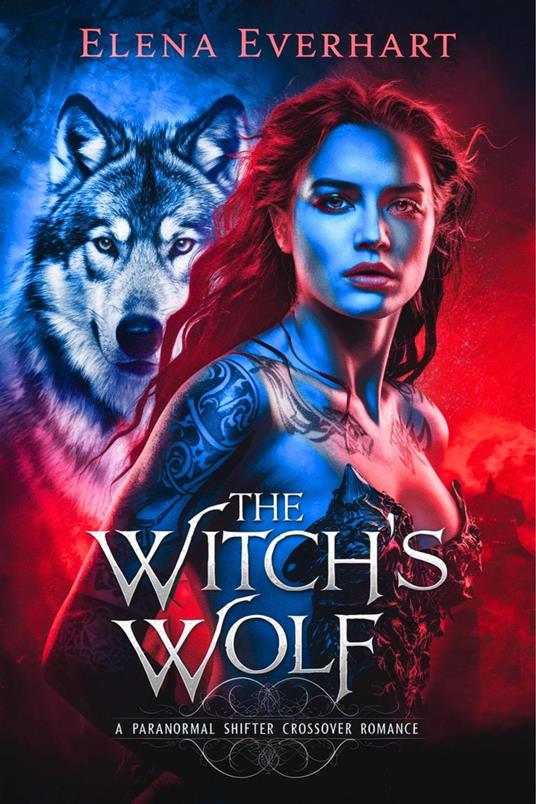 The Witch's Wolf : A Paranormal Shifter Crossover Romance