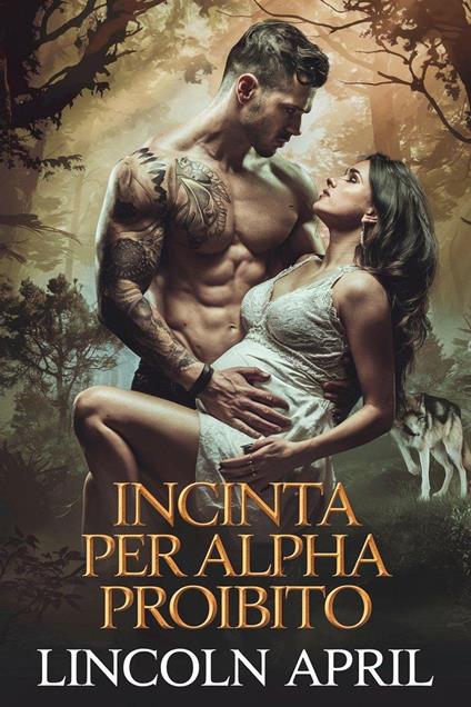 INCINTA PER ALPHA PROIBITO - LINCOLN APRIL - ebook