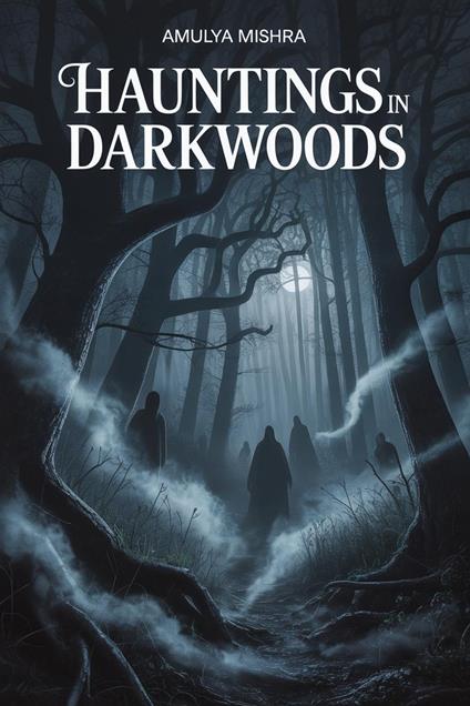 Hauntings in Darkwoods