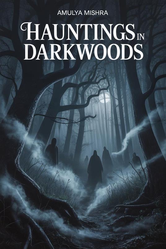 Hauntings in Darkwoods