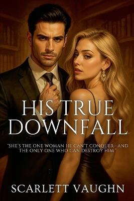His True Downfall - Scarlett Vaughn - cover