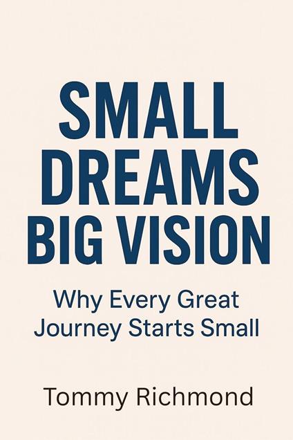 Small Dreams, Big Vision