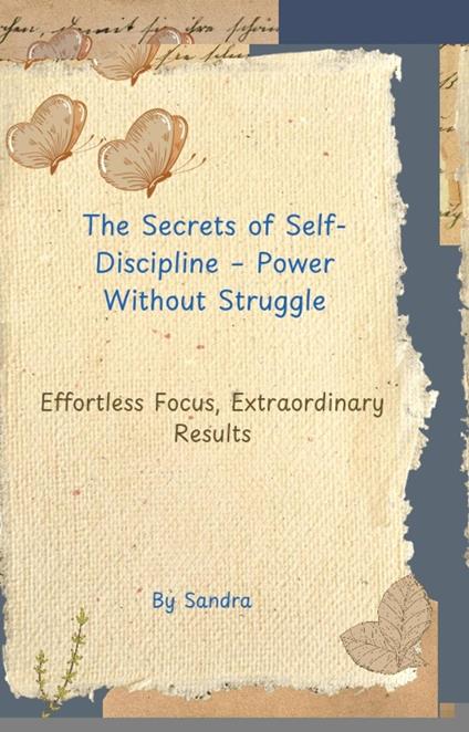The Secrets of Self-Discipline – Power Without Struggle