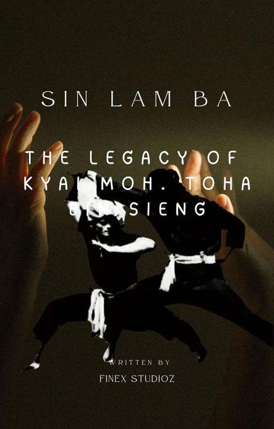 Sin Lam Ba - The Legacy of Kyai Moh. Toha Bin Sieng