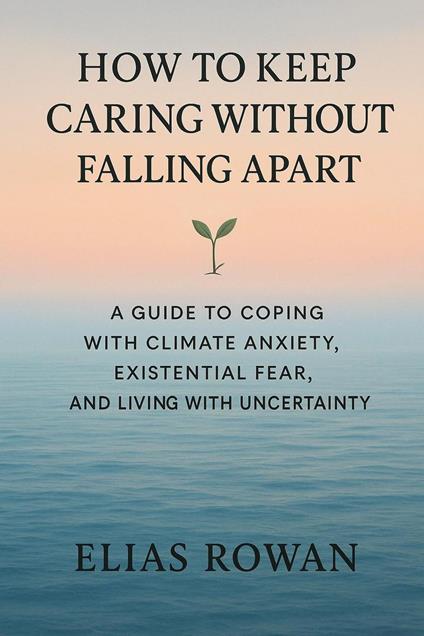 How to Keep Caring Without Falling Apart