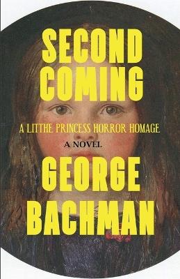 Second Coming: A Little Princess Horror Homage - George Bachman - cover