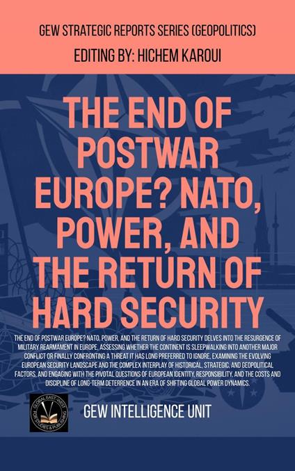 The End Of Postwar Europe? NATO, Power, And The Return Of Hard Security