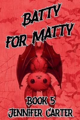 Batty for Matty - Jennifer Carter - cover