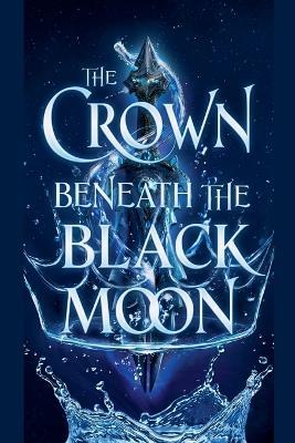 The Crown Beneath the Black Moon - Utshav - cover
