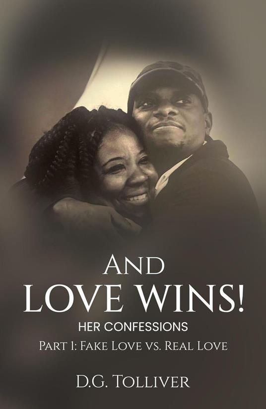 And Love Wins! (Her Confessions): Fake love vs. Real love