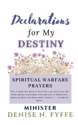Declarations for My Destiny - Denise N Fyffe - cover
