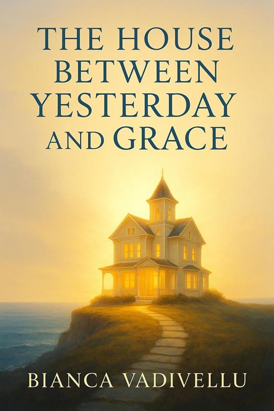 The House Between Yesterday and Grace