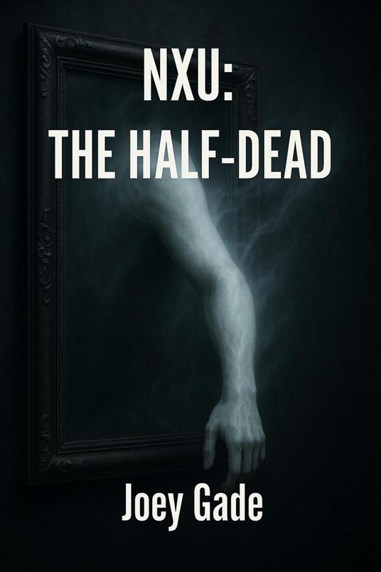 NXU: The Half-Dead - Joseph Fagade - ebook