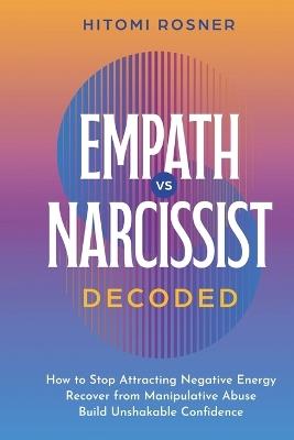 Empath vs Narcissist Decoded - Hitomi Rosner - cover