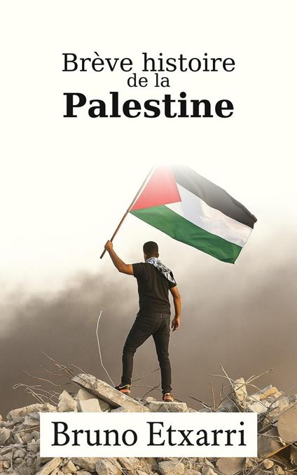 Brève histoire de la Palestine