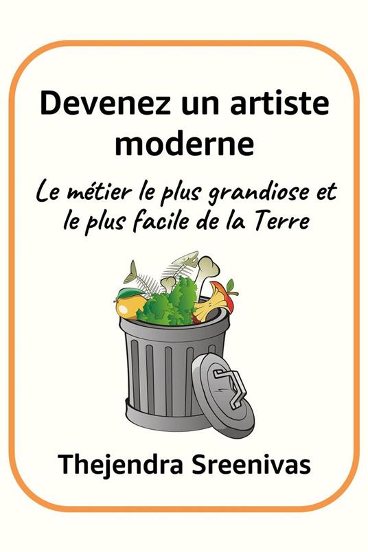 Devenez un artiste moderne - Le métier le plus grandiose et le plus facile de la Terre