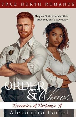 Order & Chaos: Firehouse 21 - Alexandra Isobel - cover