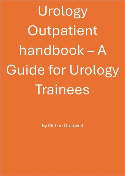 Urology Outpatient handbook – A Guide for Urology Trainees