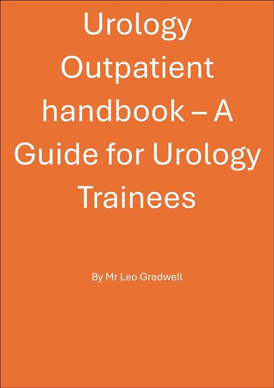 Urology Outpatient handbook – A Guide for Urology Trainees