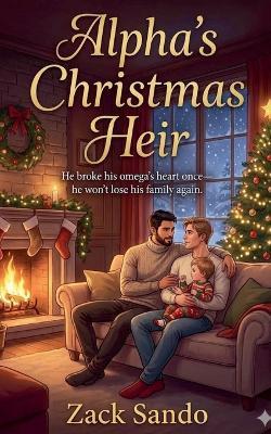 Alpha's Christmas Heir - Zack Sando - cover