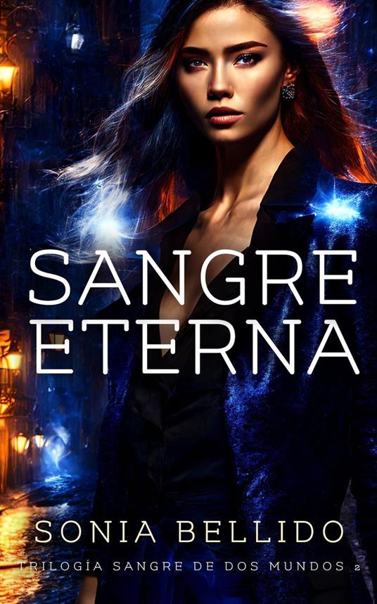 Sangre eterna - Sonia Bellido - ebook