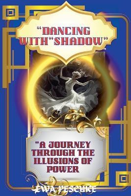 "Dancing with Shadow" - Ewa Peschke - cover