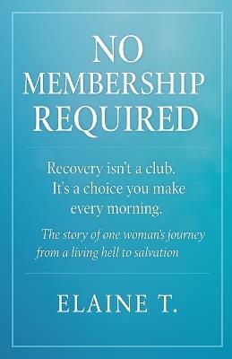 No Membership Required - Elaine T - cover