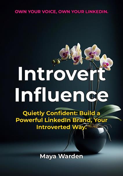 Introvert Influence - Unlock Your Authentic Power on LinkedIn