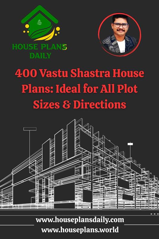 400 Vastu Shastra House Plans: Ideal for All Plot Sizes & Directions