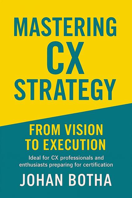 Mastering CX Strategy: From Vision to Execution