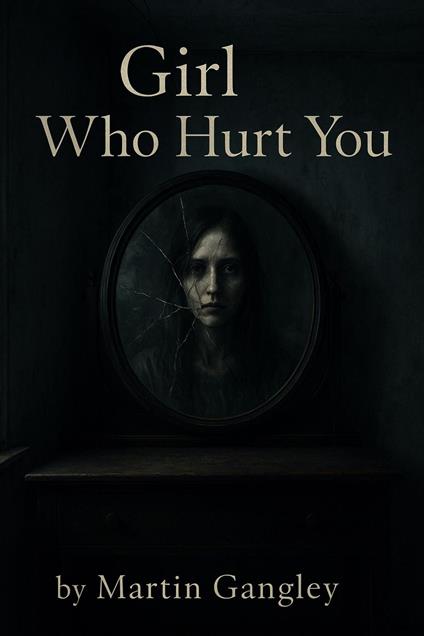 Girl Who Hurt You