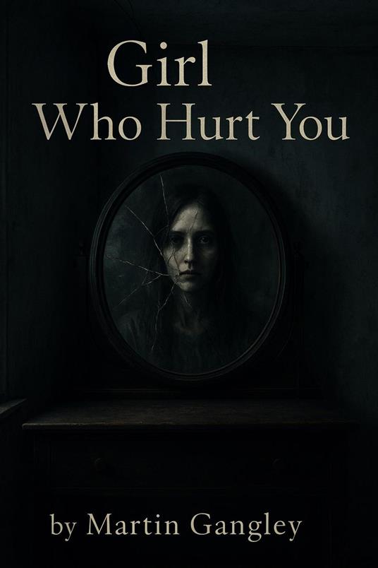 Girl Who Hurt You
