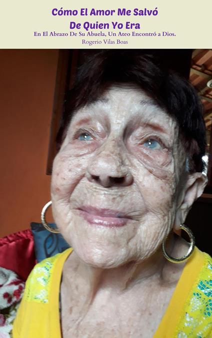 Cómo El Amor Me Salvó De Quien Yo Era