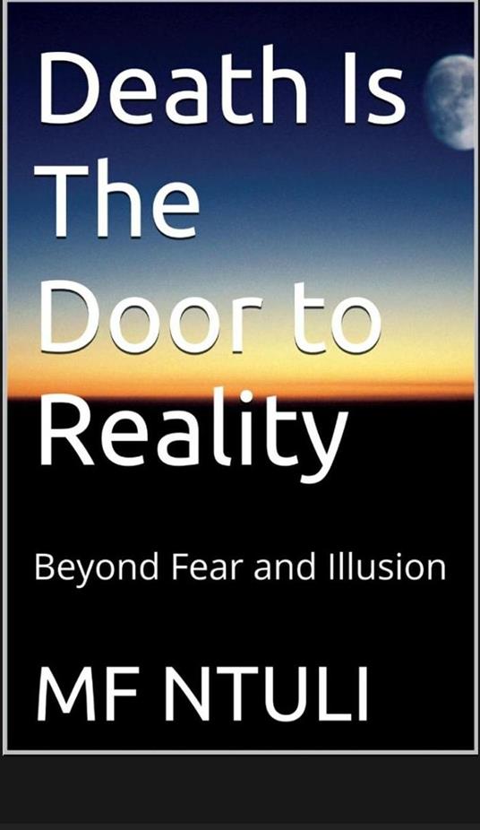 Death Is The Door To Reality