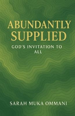 Abundantly Supplied - Sarah Muka Ommani - cover