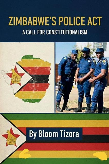 Zimbabwe's Police Act: A call for Constitutionalism