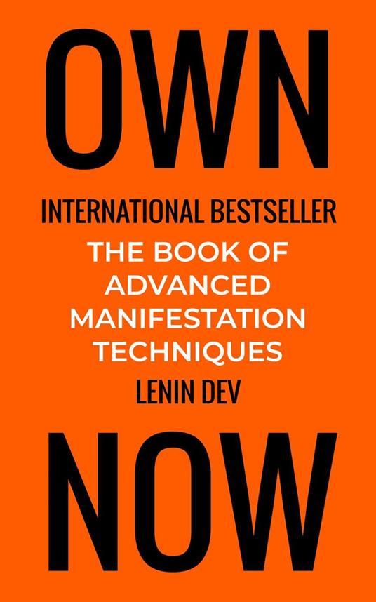 OWN NOW – The Book of Advanced Manifestation Techniques