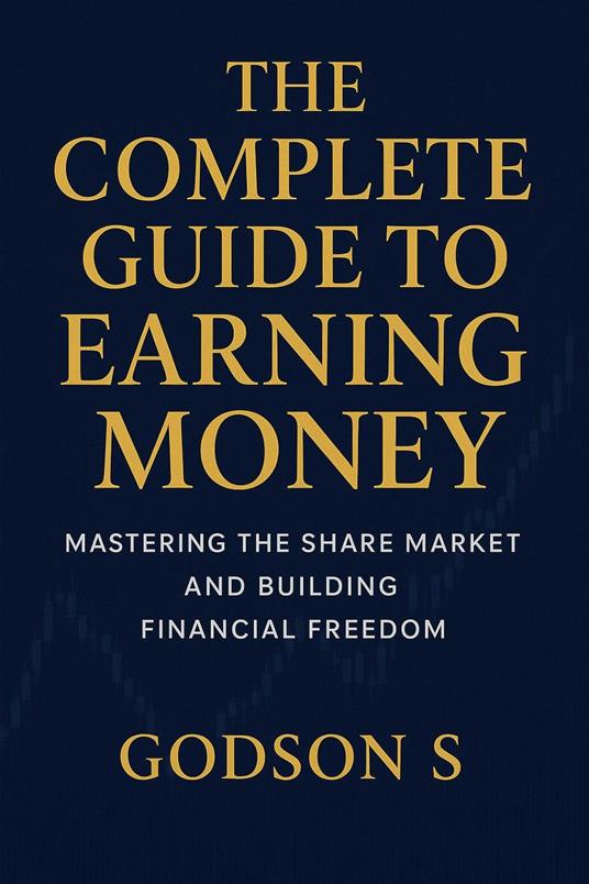 The Complete Guide To Earing Money