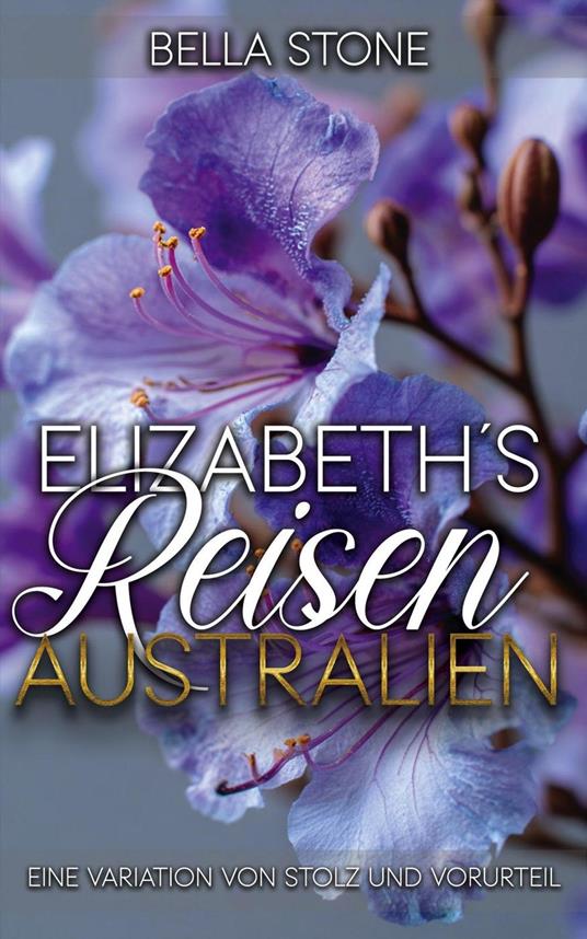 Elizabeth's Reisen: Australien: Eine Variation von Stolz und Vorurteil