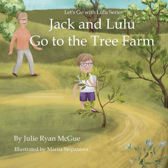 Jack and Lulu go to the Tree Farm - Julie Ryan McGue - ebook