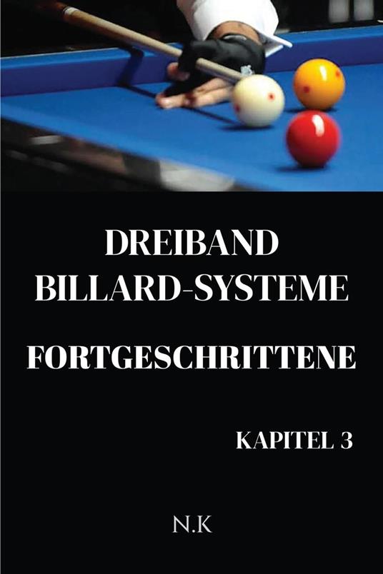 Dreiband Billard Systeme – Fortgeschrittene -Kapitel 3