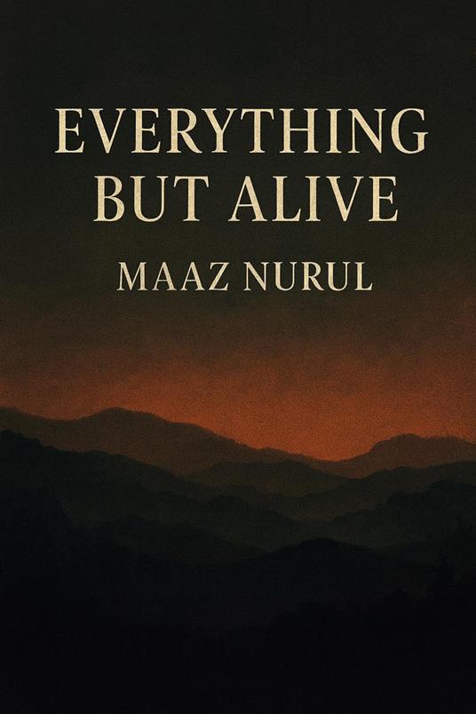 Everything But Alive - Maaz Nurul - ebook