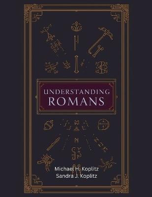 Understanding Romans - Michael H Koplitz - cover
